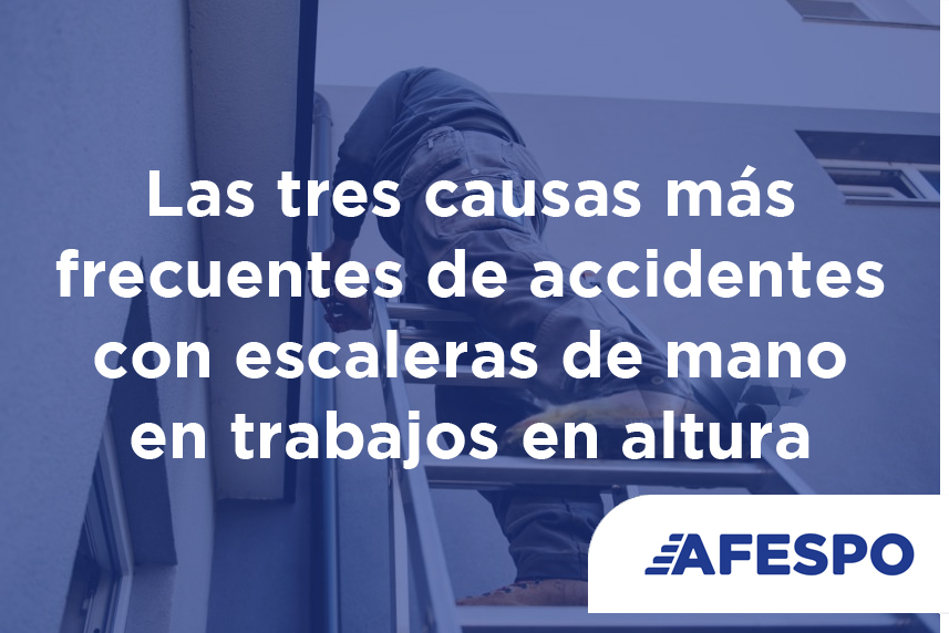 Las tres causas más frecuentes de accidentes con escaleras de mano en trabajos en altura y cómo evitarlas